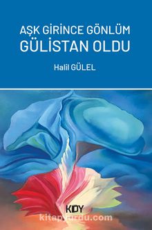 Aşk Girince Gönlüm Gülistan Olur